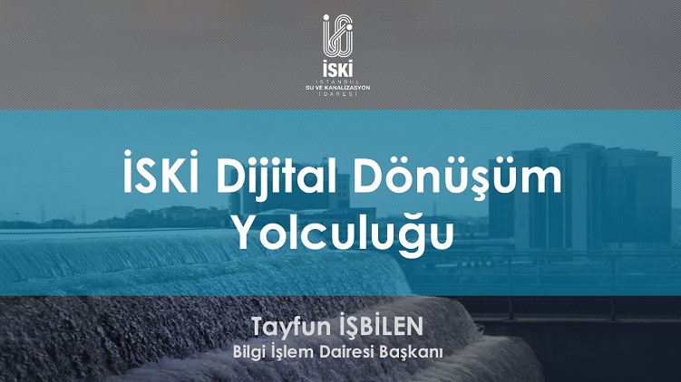 İSKİ Dijital Dönüşüm  Yolculuğu