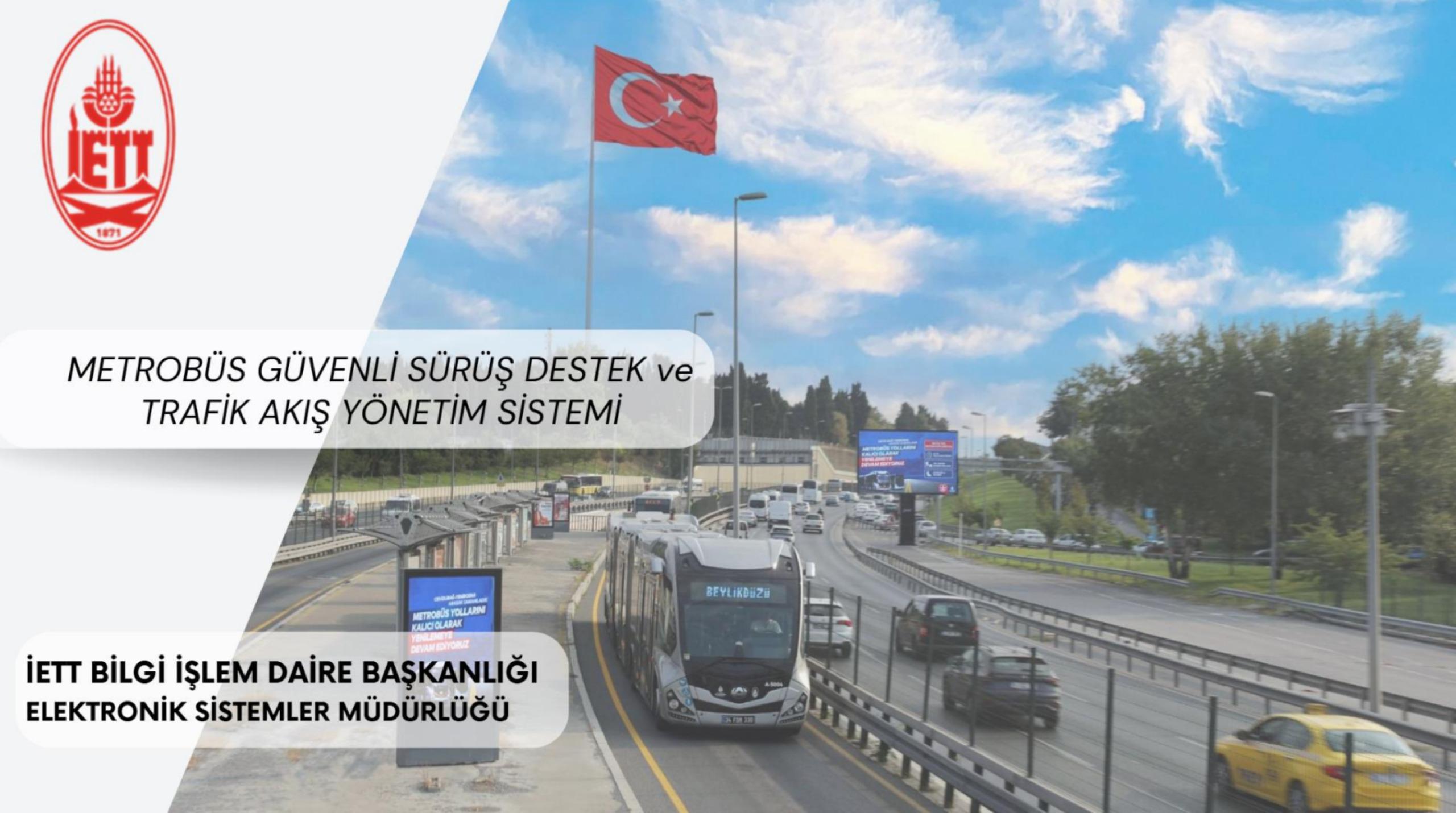 Metrobüs Güvenli Sürüş Destek ve Trafik Akış Yönetim Sistemi